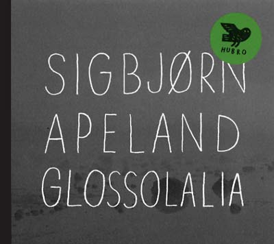 SIGBJORN APELAND - Glossolalia ((CD))