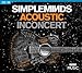 Simple Minds - Acoustic In Concert [Blu-ray/CD] ((CD))