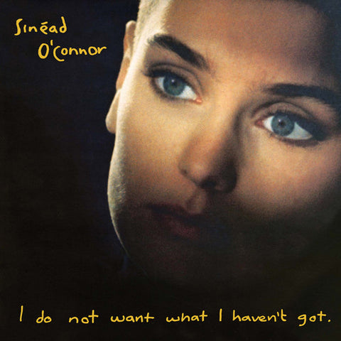 Sinead O'Connor - I Do Not Want What I Haven't Got ((Vinyl))