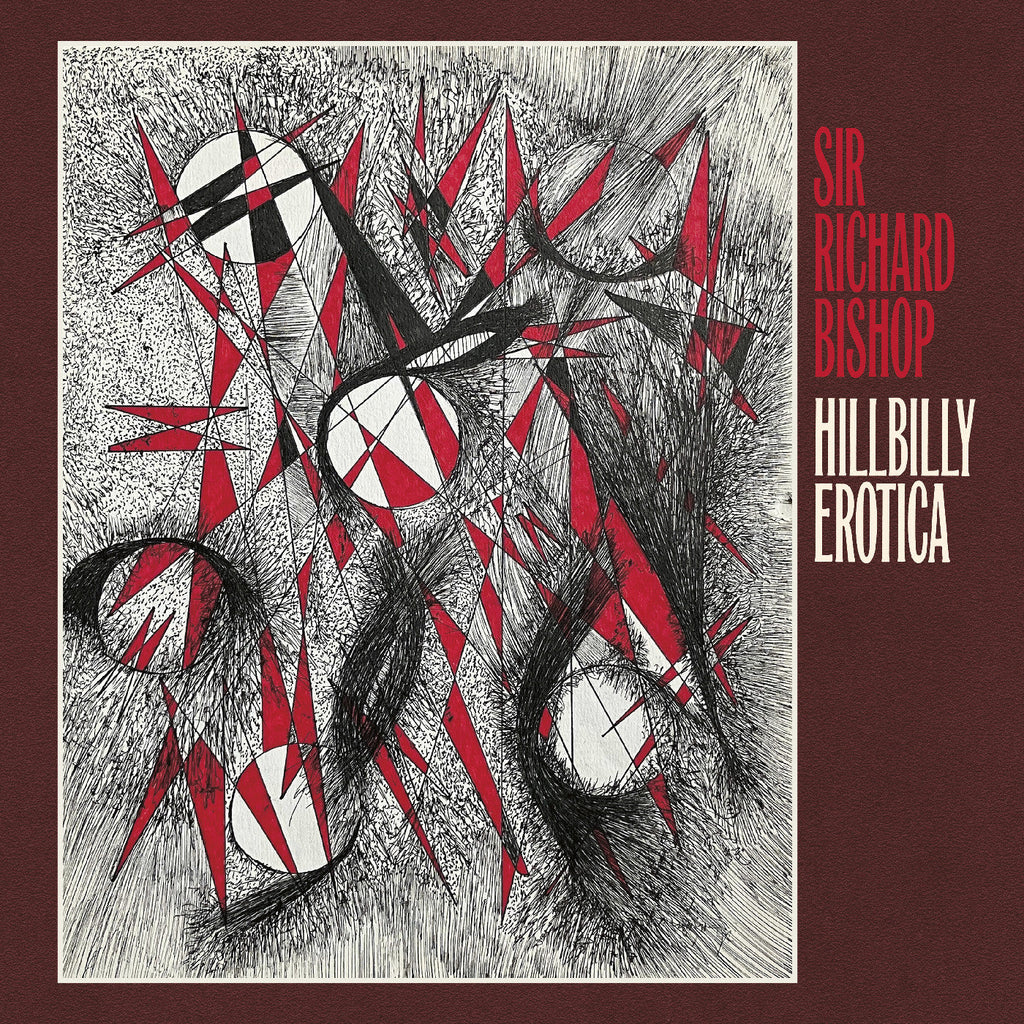 Sir Richard Bishop - Hillbilly Erotica ((CD))