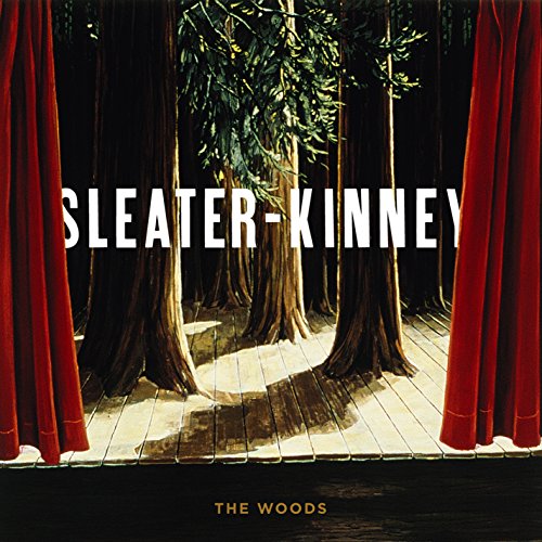 Sleater-kinney - The Woods (())