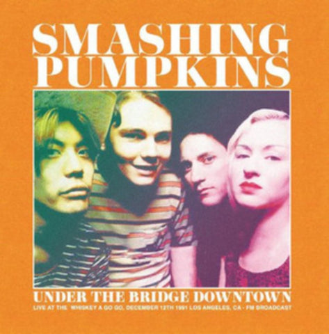Smashing Pumpkins - Under the Bridge Downtown: Los Angeles 1991 [Import] ((Vinyl))