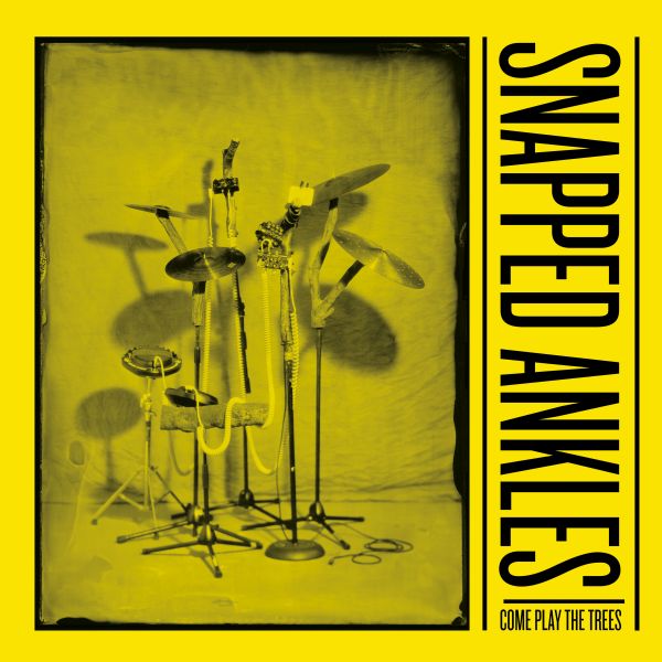 Snapped Ankles - Come Play The Trees ((Vinyl))