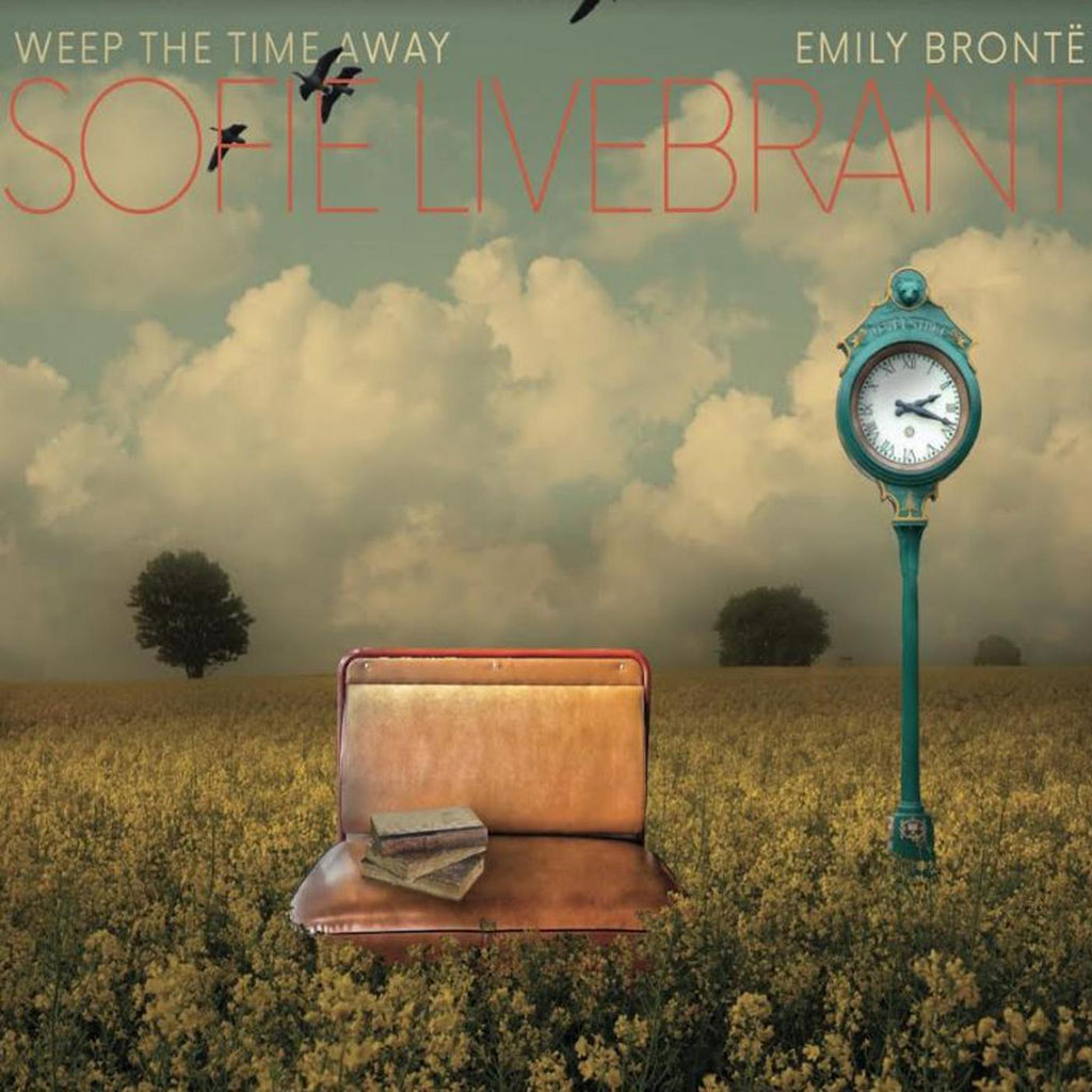 Sofie Livebrant - Weep The Time Away;Emily Bronte ((CD))