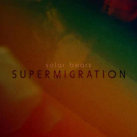 Solar Bears - Supermigration ((CD))