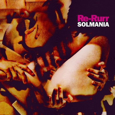 SOLMANIA - Re-Rurr ((Vinyl))