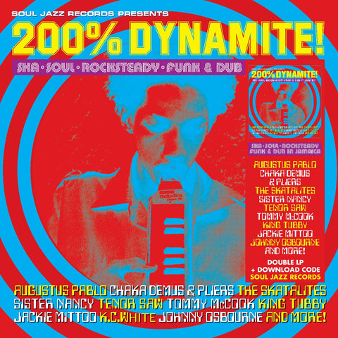 Soul Jazz Records Presents - 200% DYNAMITE! Ska, Soul, Rocksteady, Funk & Dub in Jamaica ((Vinyl))