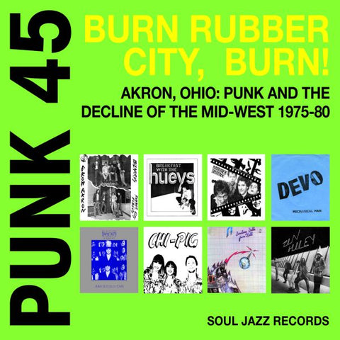 Soul Jazz Records Presents - Punk 45: Burn, Rubber City, Burn - Akron, OH 1975-80 ((Vinyl))