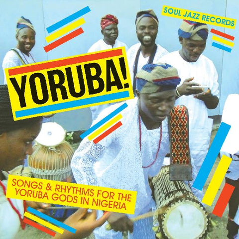 Soul Jazz Records Presents - YORUBA! Songs and Rhythms for the Yoruba Gods in Nigeria ((Vinyl))