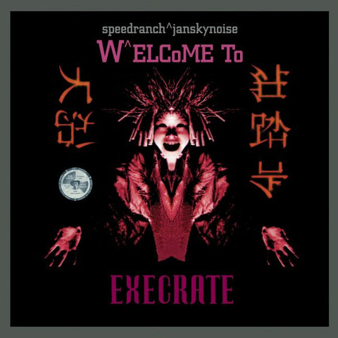 Speedranch + Jansky Noise - Welcome To Execrate ((CD))