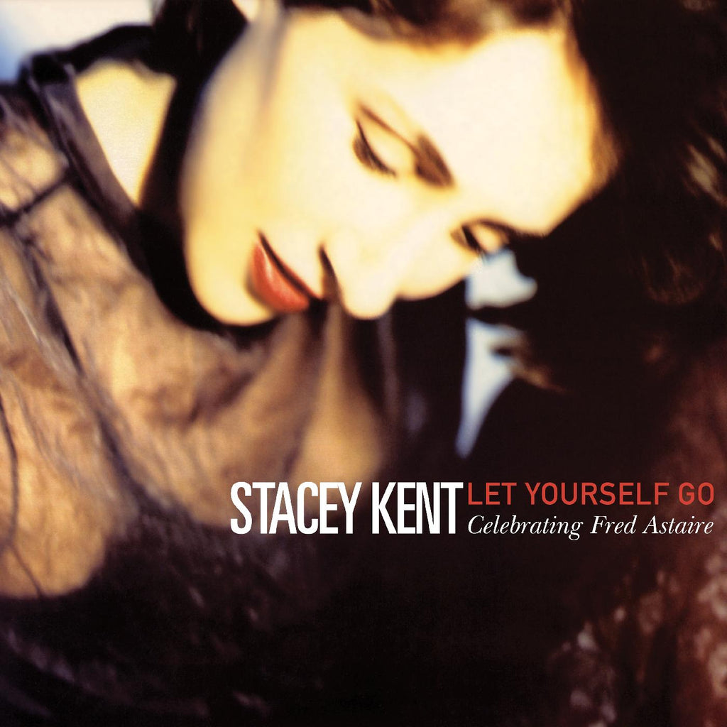 Stacey Kent - Let Yourself Go: A Tribute To Fred Astaire ((Vinyl))