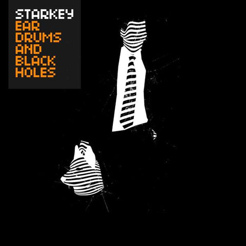Starkey - Ear Drums and Black Holes ((CD))