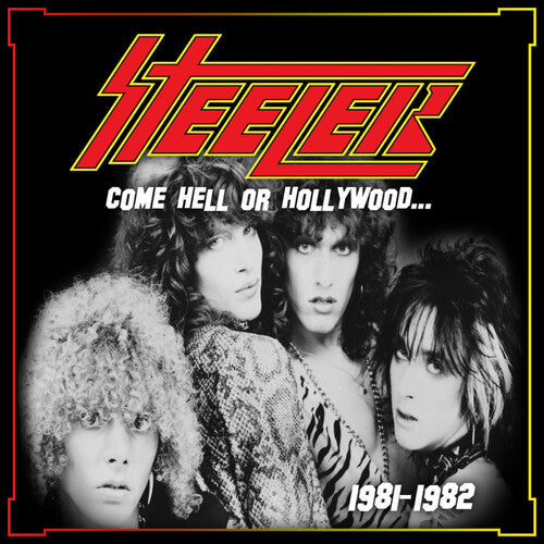 Steeler - Come Hell or Hollywood 1981-1982 ((CD))