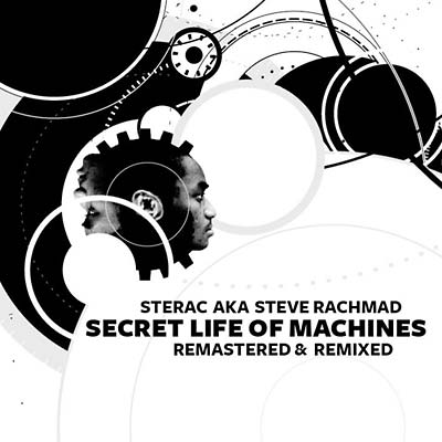 STERAC AKA STEVE RACHMAD - Secret Life Of Machines Remastered & Remixed ((CD))