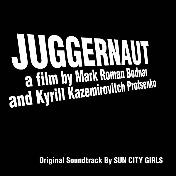 SUN CITY GIRLS - Juggernaut (Original Soundtrack Recording) ((CD))