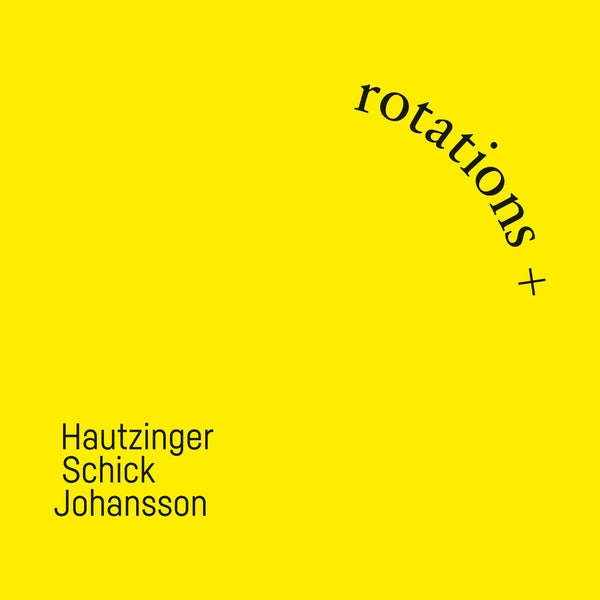 Sven-Ake Johansson Franz Hautzinger, Ignaz Schick - Rotations + ((CD))