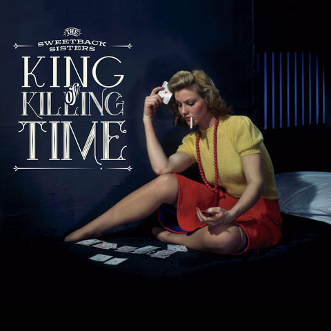 Sweetback Sisters - King of Killing Time ((CD))