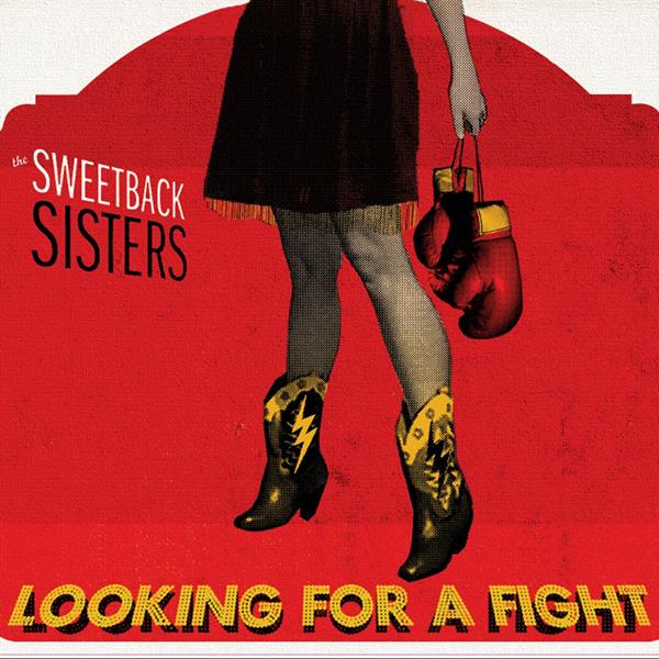 Sweetback Sisters - Looking For A Fight ((CD))