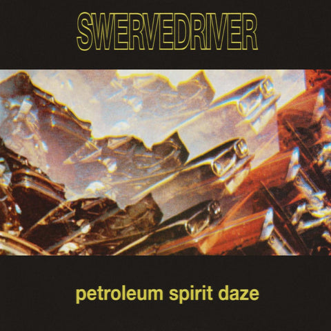 Swervedriver - Petroleum Spirit Daze (GOLD VINYL) ((Vinyl))