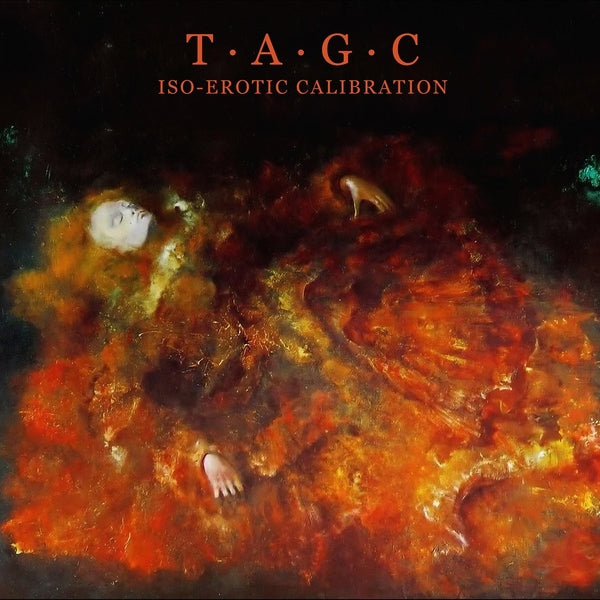 T.A.G.C. - Iso-Erotic Calibration ((CD))