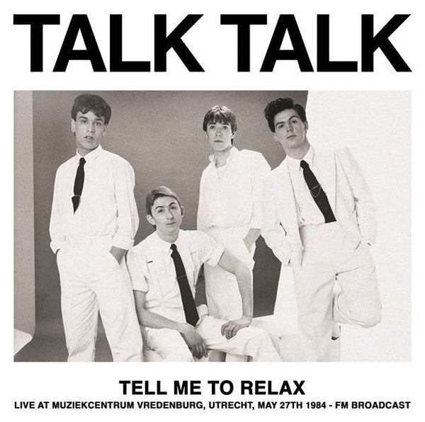 Talk Talk - Tell Me To Relax: Live At Muziekcentrum Vredenburg, Utrecht, May 27th 1984 - FM Broadcast (Color Vinyl) ((Vinyl))