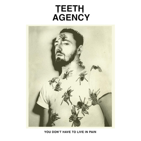 Teeth Agency - You Don't Have to Live in Pain ((Vinyl))
