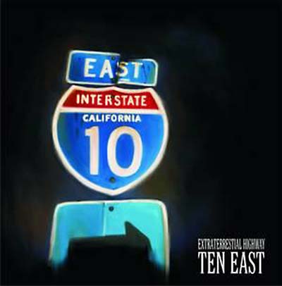 TEN EAST - Extraterrestrial Highway ((CD))
