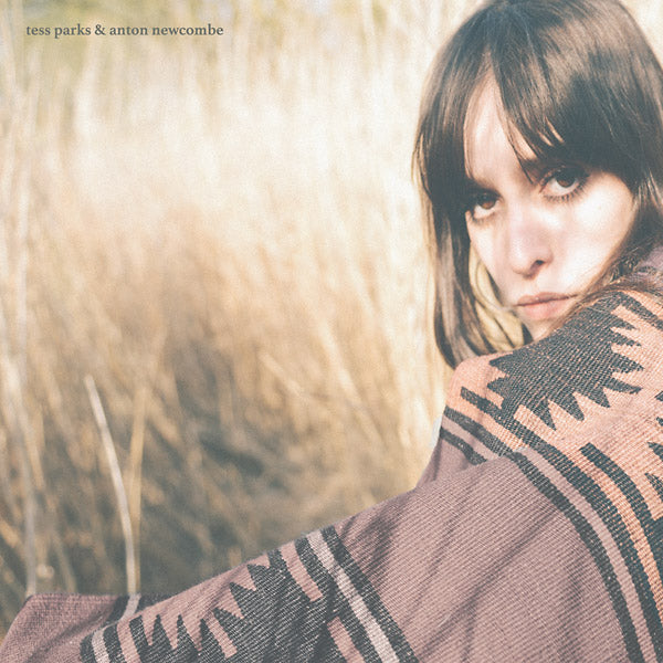 TESS PARKS & ANTON NEWCOMBE - Tess Parks & Anton Newcombe ((Vinyl))