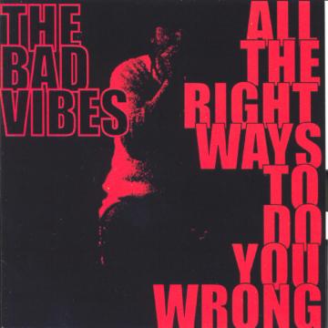 The Bad Vibes - All the Right Ways to Do You Wrong ((CD))