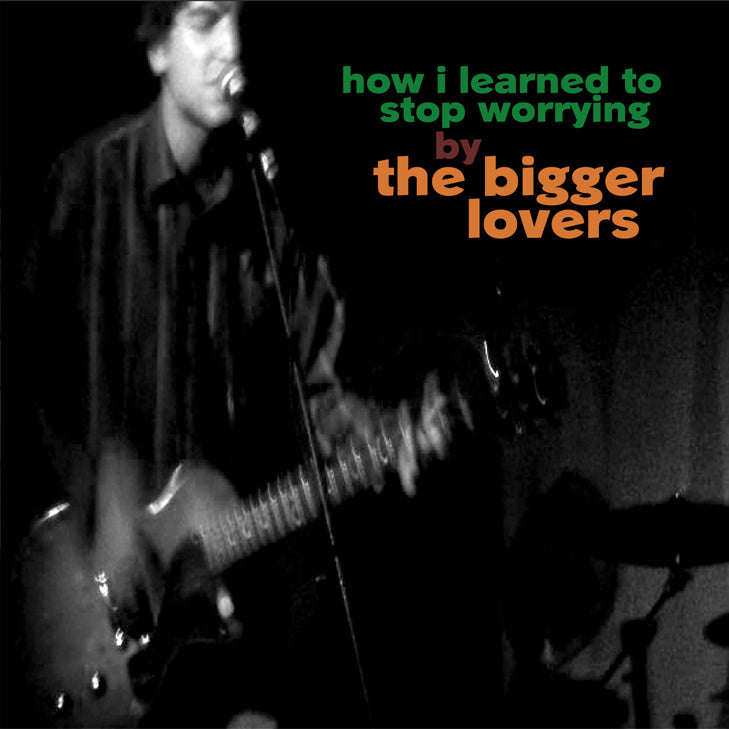 The Bigger Lovers - How I Learned to Stop Worrying ((Vinyl))