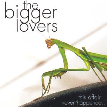 The Bigger Lovers - This Affair Never Happened... And Here Are 11 Songs About It ((CD))