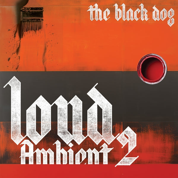 The Black Dog - Loud Ambient 2 [LP] ((Vinyl))