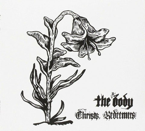 The Body - Christs, Redeemers ((CD))