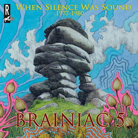 THE BRAINIAC 5 - When Silence Was Sound 1977-1980 ((CD))