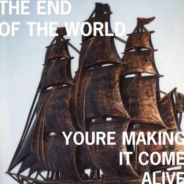 The End of the World - You're Making It Come Alive ((CD))