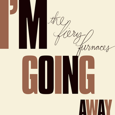 The Fiery Furnaces - I'm Going Away ((CD))