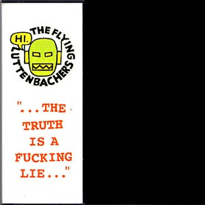 The Flying Luttenbachers - Truth Is A Fucking Lie ((CD))