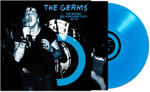The Germs - Whisky Hong Kong Cafe '78-'79 (Colored Vinyl, Blue, Limited Edition) (())