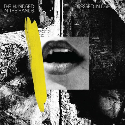 The Hundred In The Hands - Dressed In Dresden 12" ((Vinyl))