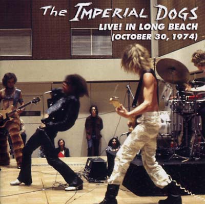 THE IMPERIAL DOGS - Live! In Long Beach (October 30, 1974) ((DVD))