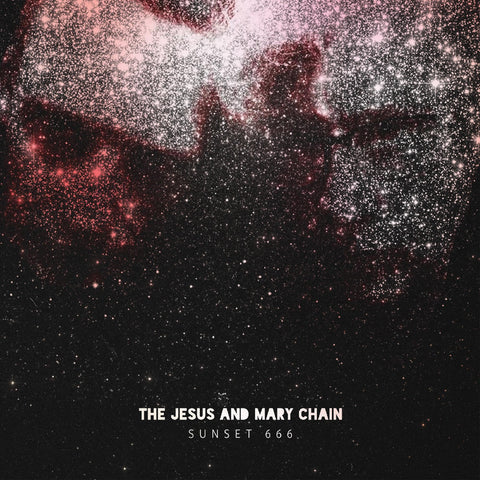 The Jesus and Mary Chain - Sunset 666 (Live At Hollywood Palladium) ((Vinyl))