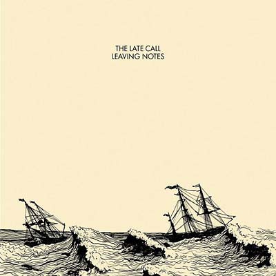 THE LATE CALL - Leaving Notes ((CD))