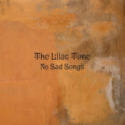 THE LILAC TIME - No Sad Songs ((Vinyl))