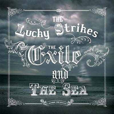 THE LUCKY STRIKES - The Exile and the Sea ((CD))