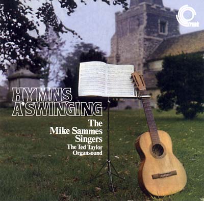 THE MIKE SAMMES SINGERS/THE TED TAYLOR ORGANSOUND - Hymns A' Swinging ((CD))