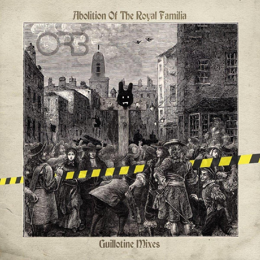 The Orb - Abolition Of The Royal Familia - Guillotine Mixes ((CD))