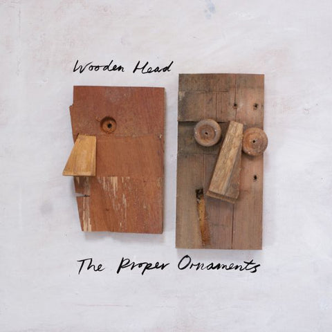The Proper Ornaments - Wooden Head ((Vinyl))