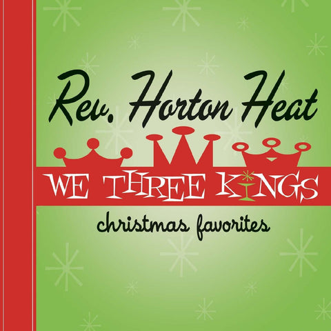 The Reverend Horton Heat - We Three Kings (OPAQUE GREEN VINYL) ((Vinyl))
