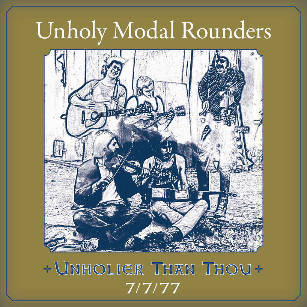 The Unholy Modal Rounders - Unholier Than Thou: 7/7/77 ((CD))