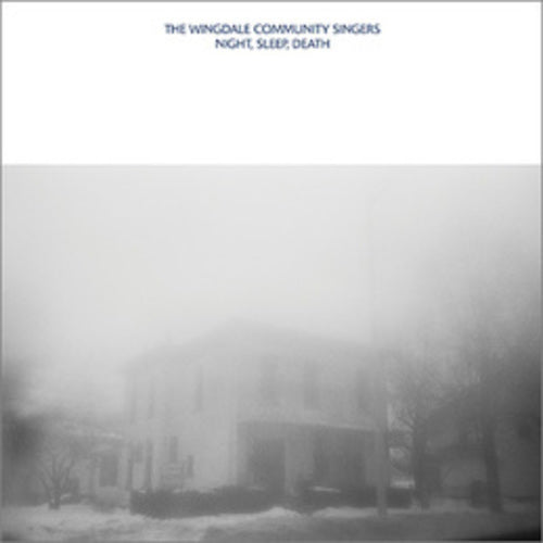 The Wingdale Community Singers - Night, Sleep, Death ((Rock))